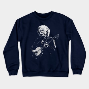 Albert Einstein Playing Banjo Funny Science Satire Crewneck Sweatshirt